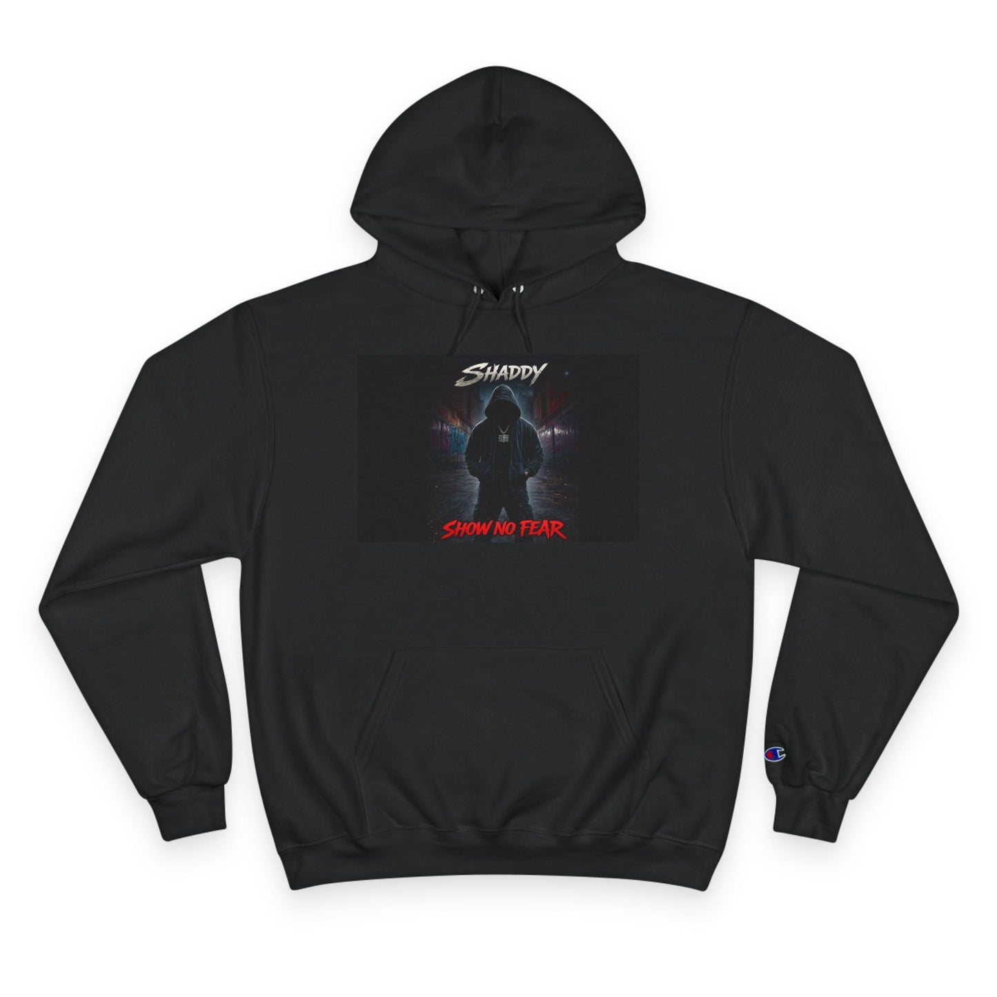 Hoodie - Show no fear