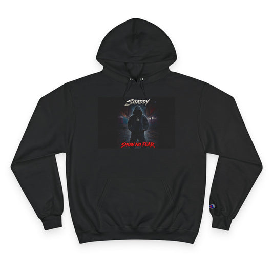 Hoodie - Show no fear