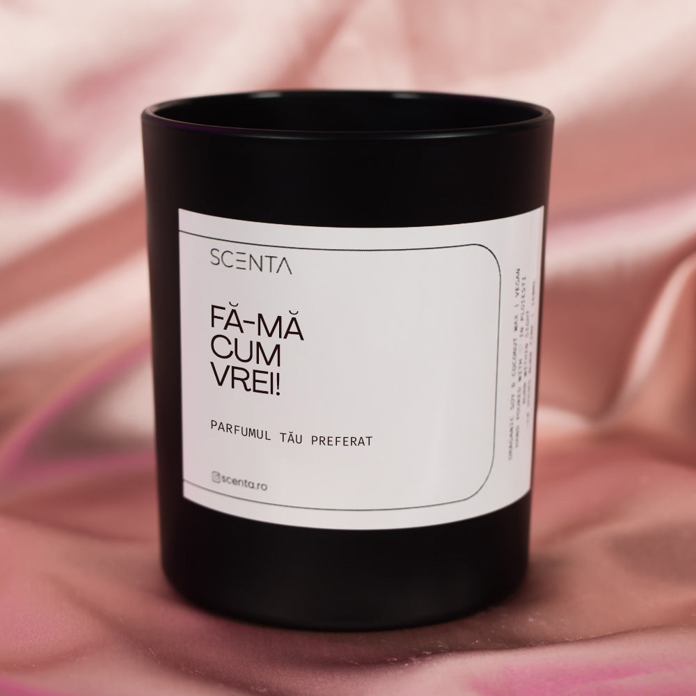 Fă-mă cum vrei! - Lumânare parfumată personalizată
